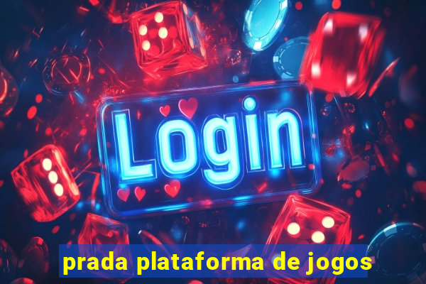 prada plataforma de jogos